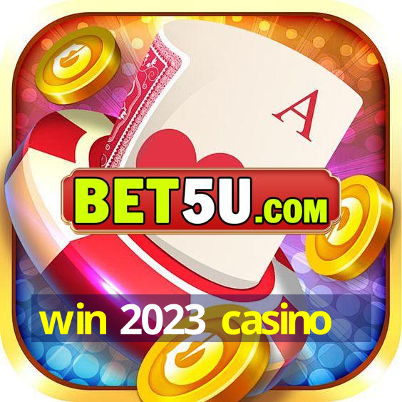 win 2023 casino